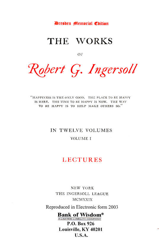 The Works of Robert G. Ingersoll, Vol. 1 of 13 Vols.